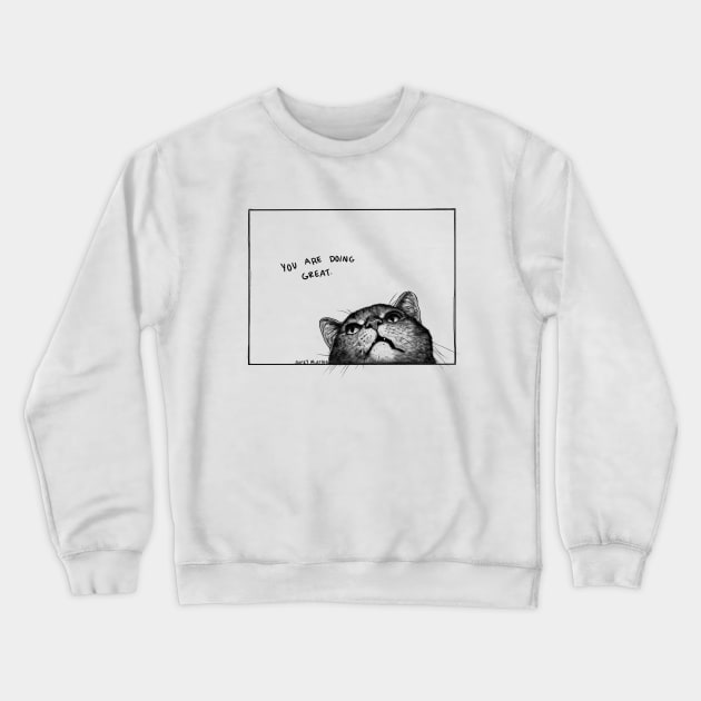 You Are Doing Great Crewneck Sweatshirt by averymuether